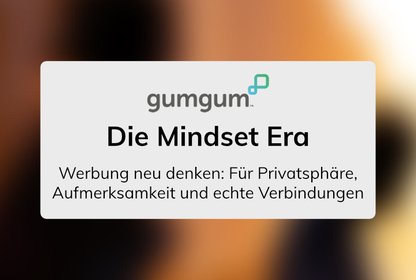 Bild Whitepaper Die Mindset Era – Werbung neu denken