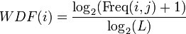 i=:Wort
j=:Dokument
L=:Gesamtzahl der Wörter in Dokument j
Freq(i,j)=:Häufigkeit des Wortes i im Dokument j
Besteht etwa ein Dokument aus 1.000 Wörtern, wird L mit 1.000 gleichgesetzt. Das entsprechende Keyword erscheint 5-mal im Text, demnach ist Freq (i,j) 5.
Als Ergebnis erhält man den Gewichtungswert WDF(i) = 0,6 (gerundet).,